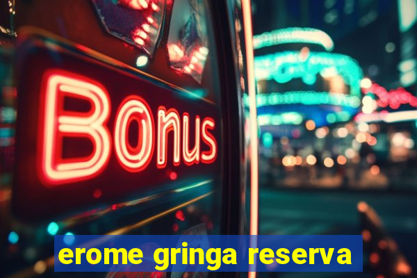 erome gringa reserva